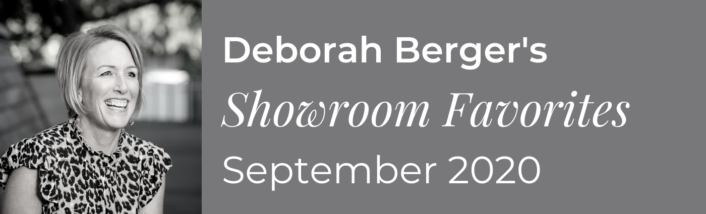 Deborah Berger's Showroom Favorites September 2020
